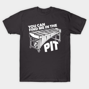 You Can Find Me in the Pit // Funny Vibraphone // Marching Band Front Ensemble T-Shirt